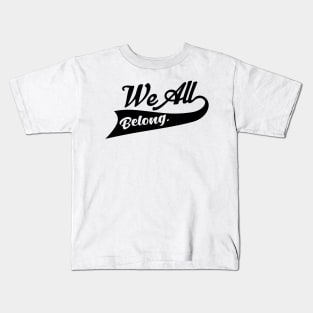 'We All Belong' Refugee Care Rights Awareness Shirt Kids T-Shirt